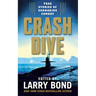 Crash Dive: True Stories of Submarine Combat
