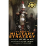 The Book of Military Strategy: Sun Tzu's "The Art of War," Machiavelli's "The Prince," and Clausewitz's "On War" (Annotated) (Deluxe Library Edition)