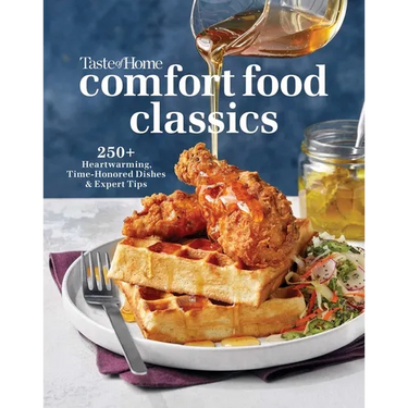 Taste of Home Comfort Food Classics: 200+ Heartwarming Dishes & Handy Hints