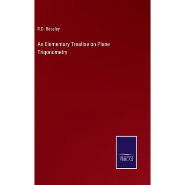 An Elementary Treatise on Plane Trigonometry