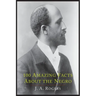 100 Amazing Facts about the Negro with Complete Proof: A Short Cut to the World History of the Negro