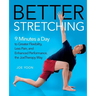 Better Stretching: 9 Minutes a Day to Greater Flexibility, Less Pain, and Enhanced Performance, the Joetherapy Way