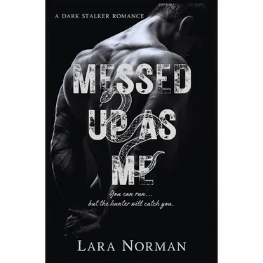 Messed Up As Me: A Dark Stalker Romance