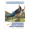 More Wandering Back-Roads West Virginia with Carl E. Feather: Volume II of the Wandering Back-Roads West Virginia series