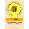 Rucking Simple Treadmill Training Guide: Weighted Backpack Training for Fat Loss and Fitness