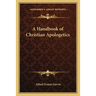 A Handbook of Christian Apologetics