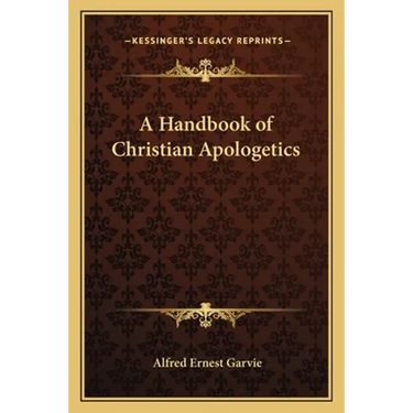 A Handbook of Christian Apologetics