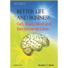Better Life and Business: Cell, Brain, Mind and Sex Universal Laws