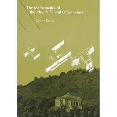 The Mathematics of the Ideal Villa and Other Essays