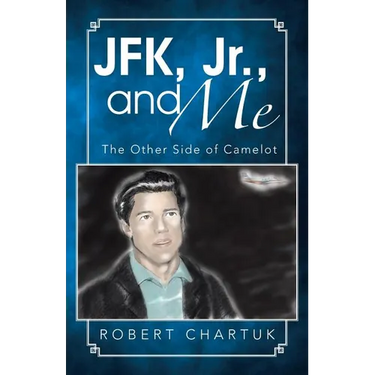 JFK, Jr., and Me: The Other Side of Camelot