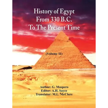 History Of Egypt From 330 B.C. To The Present Time,: (Volume 11)
