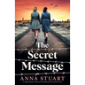 The Secret Message: A completely page-turning and tear-jerking WW2 historical fiction novel