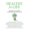 Healthy for Life: Foundational Skills for Parents, Teachers, Mentors, and the Kids They Love