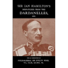 Sir Ian Hamilton's Despatches from the Dardanlles, Etc.