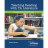 Teaching Reading with YA Literature: Complex Texts, Complex Lives