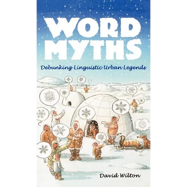 Word Myths: Debunking Linguistic Urban Legends