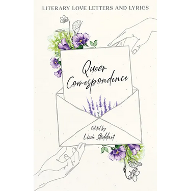 Queer Correspondence: Literary Love Letters and Lyrics