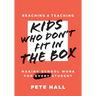 Reaching and Teaching Kids Who Don't Fit in the Box: Making School Work for Every Student (Support Every Student Who Doesn't Fit in the Box.)