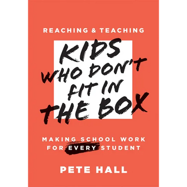 Reaching and Teaching Kids Who Don't Fit in the Box: Making School Work for Every Student (Support Every Student Who Doesn't Fit in the Box.)