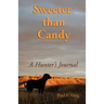 Sweeter Than Candy - A Hunter's Journal