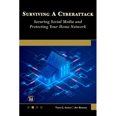 Surviving a Cyberattack: Securing Social Media and Protecting Your Home