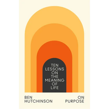 On Purpose: Ten Lessons on the Meaning of Life