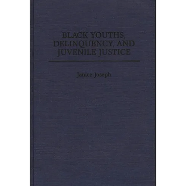 Black Youths, Delinquency, and Juvenile Justice