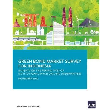 Green Bond Market Survey for Indonesia: Insights on the Perspectives of Institutional Investors and Underwriters