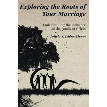 Exploring the Roots of Your Marriage: Understanding the Influence of the Family of Origin