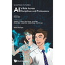Shaping Futures: Ai's Role Across Disciplines & Professions
