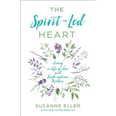 The Spirit-Led Heart: Living a Life of Love and Faith Without Borders