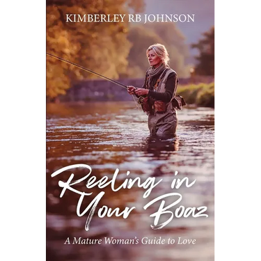 Reeling in Your Boaz: A Mature Woman's Guide to Love