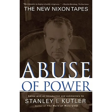 Abuse of Power: The New Nixon Tapes