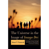 The Universe in the Image of Imago Dei: The Dialogue Between Theology and Science as a Hermeneutics of the Human Condition