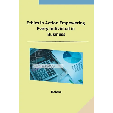 Ethics in Action Empowering Every Individual in Business