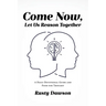 Come Now, Let Us Reason Together: A Daily Devotional Guide and Food for Thought