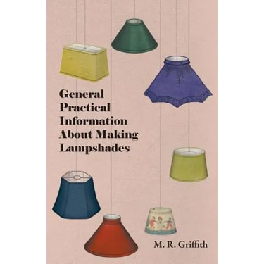 General Practical Information about Making Lampshades