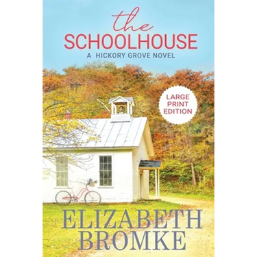 The Schoolhouse (Large Print): A Hickory Grove Novel