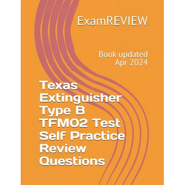 Texas Extinguisher Type B TFM02 Test Self Practice Review Questions