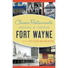 Classic Restaurants of Fort Wayne