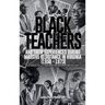 Black Teachers and Their Experiences During Massive Resistance in Virginia 1956 - 1973