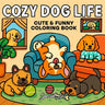Cozy Dog Life: A Delightful and Easy Coloring Book of Playful Pups and Relaxing Moments