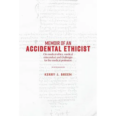 Memoir of an Accidental Ethicist: On Medical Ethics, Medical Misconduct and Challenges for the Medical Profession