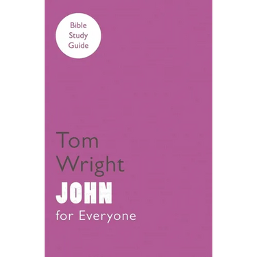 For Everyone Bible Study Guide: John