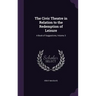 The Civic Theatre in Relation to the Redemption of Leisure: A Book of Suggestions, Volume 3
