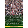 The Crowd: A Study of the Popular Mind - Crowd Psychology (Hardcover)