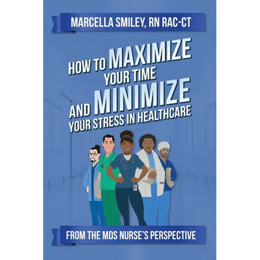 How to Maximize Your Time and Minimize Your Stress in Healthcare