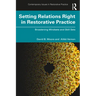 Setting Relations Right in Restorative Practice: Broadening Mindsets and Skill Sets