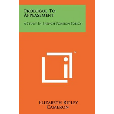 Prologue to Appeasement: A Study in French Foreign Policy