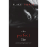 The Perfect Lie (A Jessie Hunt Psychological Suspense Thriller-Book Five)